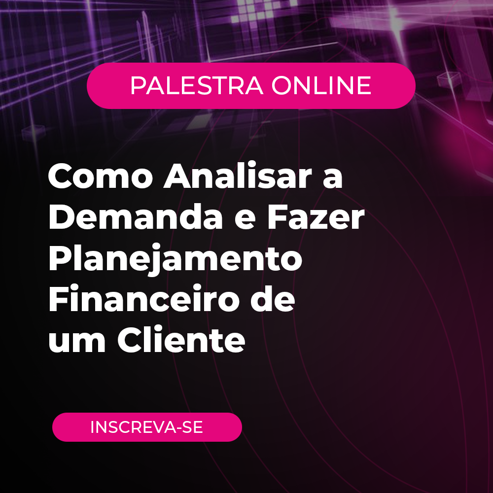 Como Analisar a Demanda e Fazer Planejamento Financeiro de um Cliente