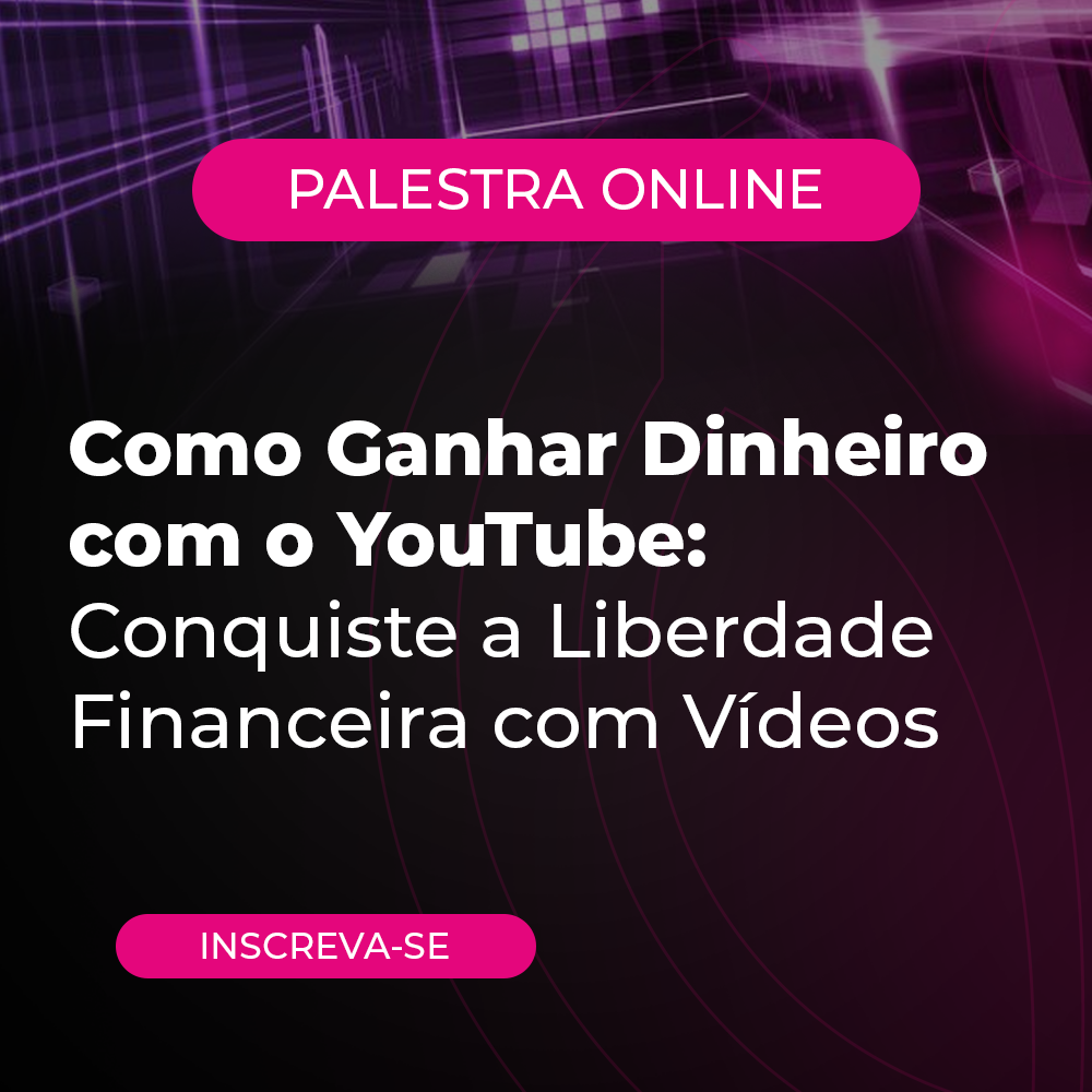 Como Ganhar Dinheiro com o YouTube: Conquiste a Liberdade Financeira com Vídeos