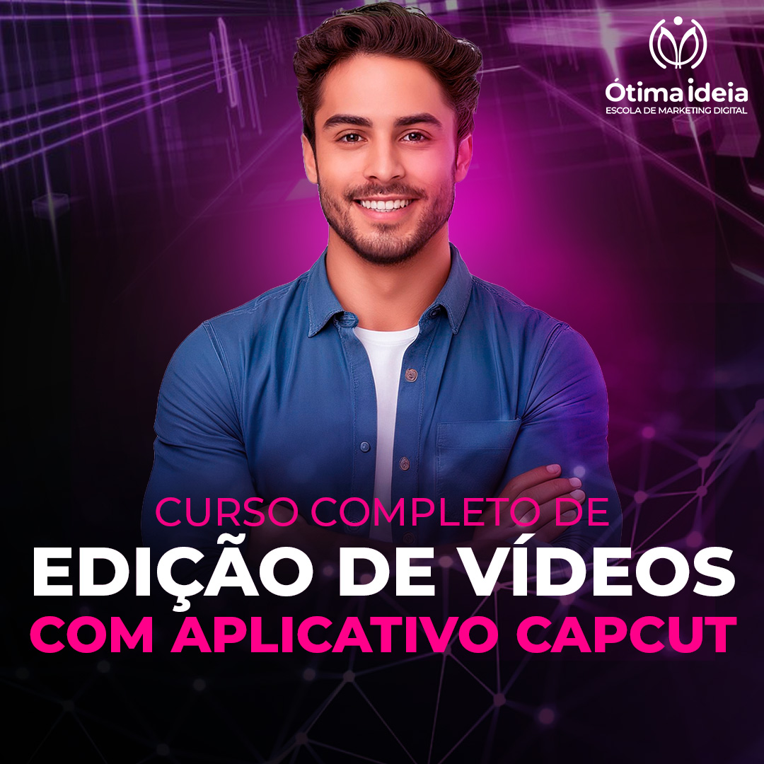 Curso de Edição de Vídeos com CapCut